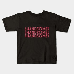 HANDSOME Kids T-Shirt